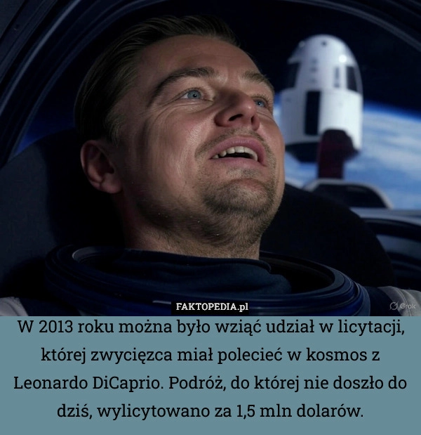 W 2013 roku można było wziąć udział w licytacji, której zwycięzca miał polecieć