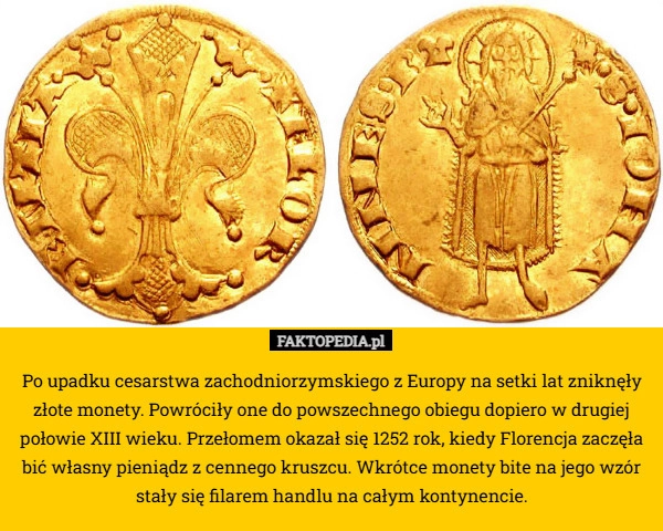 Po upadku cesarstwa zachodniorzymskiego z Europy na setki lat zniknęły złote